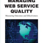 خرید و دانلود نسخه کامل کتاب Managing Web Service Quality: Measuring Outcomes and Effectiveness