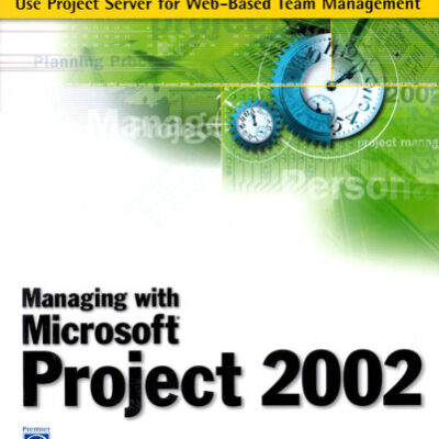 خرید و دانلود نسخه کامل کتاب Managing with Microsoft Project 2002