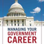خرید و دانلود نسخه کامل کتاب Managing Your Government Career: Success Strategies That Work