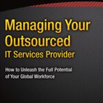 خرید و دانلود نسخه کامل کتاب Managing Your Outsourced IT Services Provider: How to Unleash the Full Potential of Your Global Workforce