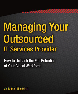 خرید و دانلود نسخه کامل کتاب Managing Your Outsourced IT Services Provider: How to Unleash the Full Potential of Your Global Workforce