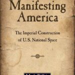 خرید و دانلود نسخه کامل کتاب Manifesting America: The Imperial Construction of U.S. National Space