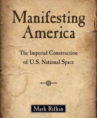 خرید و دانلود نسخه کامل کتاب Manifesting America: The Imperial Construction of U.S. National Space