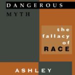 خرید و دانلود نسخه کامل کتاب Man’s Most Dangerous Myth: The Fallacy of Race, Sixth Edition
