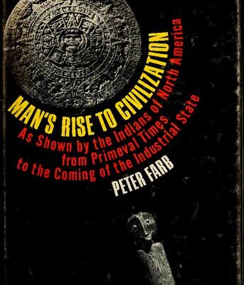 خرید و دانلود نسخه کامل کتاب Man’s Rise to Civilization As Shown by the Indians of North America from Primeval Times to the Coming of the Industrial State