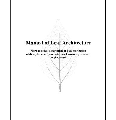 خرید و دانلود نسخه کامل کتاب Manual of Leaf Architecture: Morphological Description and Categorization of Dicotyledonous and Net-Veined Monocotyledonous Angiosperms