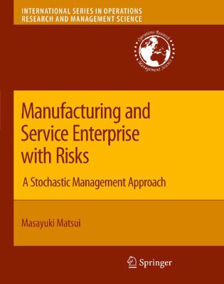 خرید و دانلود نسخه کامل کتاب Manufacturing and Service Enterprise with Risks: A Stochastic Management Approach