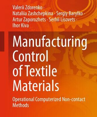 خرید و دانلود نسخه کامل کتاب Manufacturing Control of Textile Materials: Operational Computerized Non-contact Methods