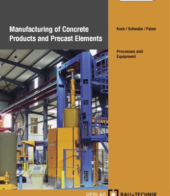 خرید و دانلود نسخه کامل کتاب Manufacturing of concrete products and precast elements processes and equipment