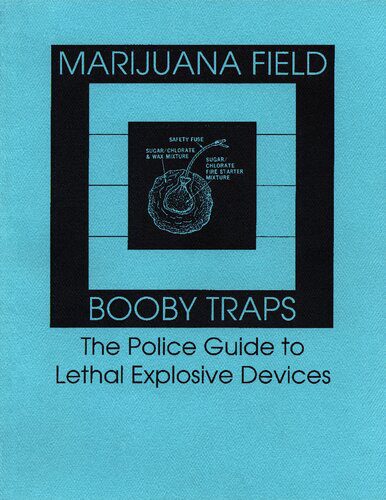 خرید و دانلود نسخه کامل کتاب Marijuana Field Booby Traps: The Police Guide to Lethal Explosive Devices_68f4762142697.jpeg خرید و دانلود نسخه کامل کتاب Marijuana Field Booby Traps: The Police Guide to Lethal Explosive Devices