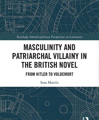 خرید و دانلود نسخه کامل کتاب Masculinity and Patriarchal Villainy in the British Novel: From Hitler to Voldemort