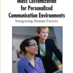 خرید و دانلود نسخه کامل کتاب Mass Customization for Personalized Communication Environments: Integrating Human Factors