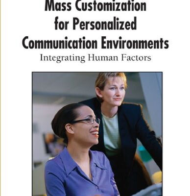 خرید و دانلود نسخه کامل کتاب Mass Customization for Personalized Communication Environments: Integrating Human Factors