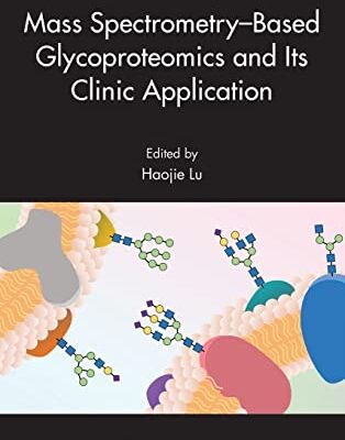 خرید و دانلود نسخه کامل کتاب Mass Spectrometry–Based Glycoproteomics and Its Clinic Application