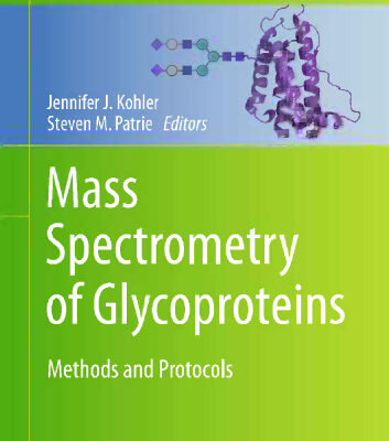 خرید و دانلود نسخه کامل کتاب Mass Spectrometry of Glycoproteins: Methods and Protocols