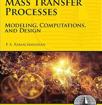 خرید و دانلود نسخه کامل کتاب Mass Transfer Processes: Modeling, Computations, and Design