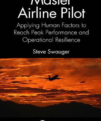 خرید و دانلود نسخه کامل کتاب Master Airline Pilot: Applying Human Factors to Reach Peak Performance and Operational Resilience