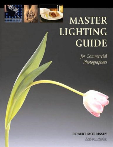 خرید و دانلود نسخه کامل کتاب Master Lighting Guide for Commercial Photographers_68e0942744a25.jpeg خرید و دانلود نسخه کامل کتاب Master Lighting Guide for Commercial Photographers