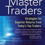 خرید و دانلود نسخه کامل کتاب Master Traders: Strategies for Superior Returns from Todays Top Traders (Wiley Trading)