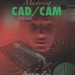خرید و دانلود نسخه کامل کتاب Mastering CAD/CAM