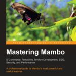 خرید و دانلود نسخه کامل کتاب Mastering Mambo: E-commerce, Templates, Module Development, Seo, Security, And Performance