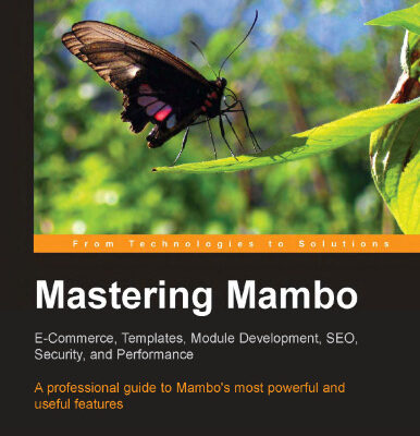 خرید و دانلود نسخه کامل کتاب Mastering Mambo: E-commerce, Templates, Module Development, Seo, Security, And Performance
