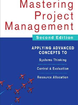 خرید و دانلود نسخه کامل کتاب Mastering Project Management: Applying Advanced Concepts
