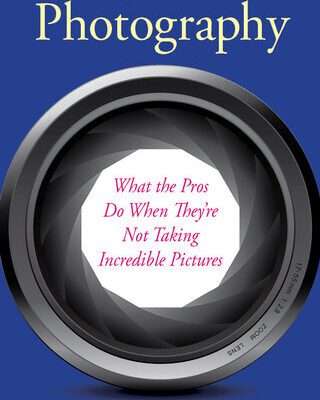 خرید و دانلود نسخه کامل کتاب Mastering the Business of Photography: What the Pros Do When They’re Not Taking Incredible Pictures