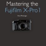 خرید و دانلود نسخه کامل کتاب Mastering the Fujifilm X-Pro 1