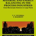 خرید و دانلود نسخه کامل کتاب Material and Energy Balancing in the Process Industries: From Microscopic Balances to Large Plants