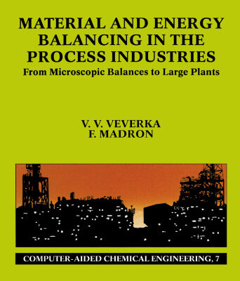 خرید و دانلود نسخه کامل کتاب Material and Energy Balancing in the Process Industries: From Microscopic Balances to Large Plants