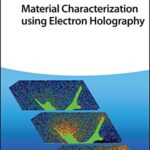 خرید و دانلود نسخه کامل کتاب Material Characterization Using Electron Holography