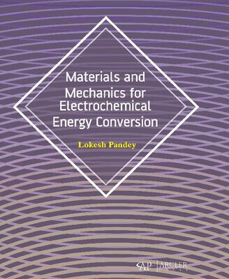 خرید و دانلود نسخه کامل کتاب Materials and Mechanics for Electrochemical Energy Conversion
