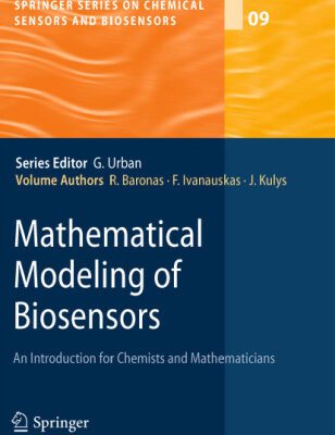 خرید و دانلود نسخه کامل کتاب Mathematical Modeling of Biosensors: An Introduction for Chemists and Mathematicians