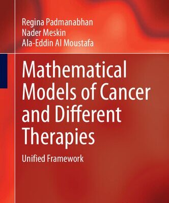 خرید و دانلود نسخه کامل کتاب Mathematical Models of Cancer and Different Therapies: Unified Framework