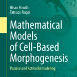 خرید و دانلود نسخه کامل کتاب Mathematical Models of Cell-Based Morphogenesis: Passive and Active Remodeling