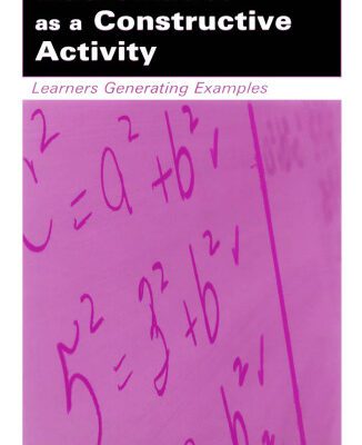 خرید و دانلود نسخه کامل کتاب Mathematics As A Constructive Activity: Learners Generating Examples