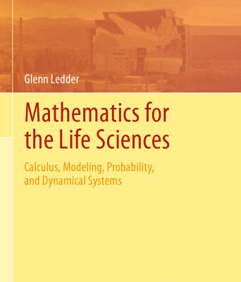 خرید و دانلود نسخه کامل کتاب Mathematics for the Life Sciences: Calculus, Modeling, Probability, and Dynamical Systems