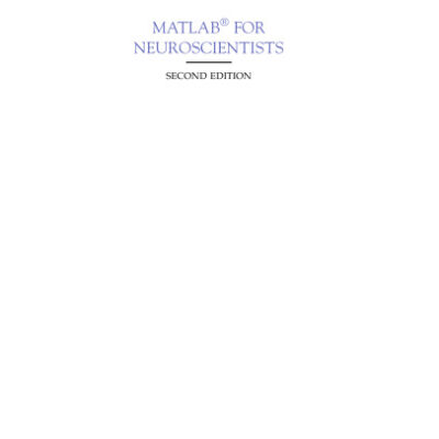 خرید و دانلود نسخه کامل کتاب MATLAB for Neuroscientists. An Introduction to Scientific Computing in MATLAB
