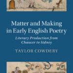 خرید و دانلود نسخه کامل کتاب Matter and Making in Early English Poetry: Literary Production from Chaucer to Sidney