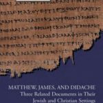 خرید و دانلود نسخه کامل کتاب Matthew, James, and Didache: Three Related Documents in Their Jewish and Christian Settings (Society of Biblical Literature Symposium)