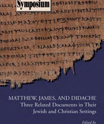 خرید و دانلود نسخه کامل کتاب Matthew, James, and Didache: Three Related Documents in Their Jewish and Christian Settings (Society of Biblical Literature Symposium)