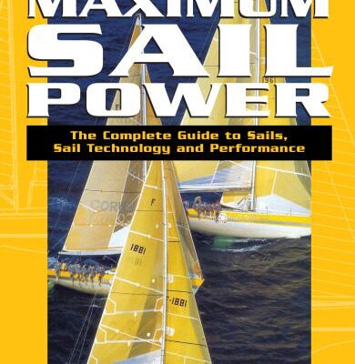 خرید و دانلود نسخه کامل کتاب Maximum Sail Power: The Complete Guide to Sails, Sail Technology, and Performance