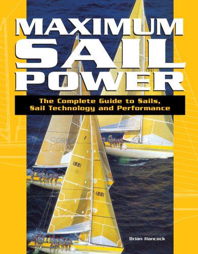 خرید و دانلود نسخه کامل کتاب Maximum Sail Power: The Complete Guide to Sails, Sail Technology, and Performance_68fea9c0ab98e.jpeg خرید و دانلود نسخه کامل کتاب Maximum Sail Power: The Complete Guide to Sails, Sail Technology, and Performance