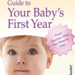 خرید و دانلود نسخه کامل کتاب Mayo Clinic Guide to Your Baby’s First Year: From Doctors Who Are Parents, Too!