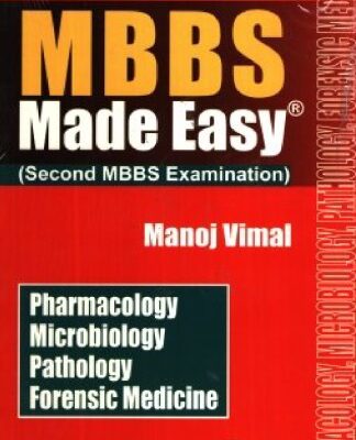 خرید و دانلود نسخه کامل کتاب MBBS Made Easy (Second MBBS Examination) Pharmacology Microbiology Pathology Forensic Medicine