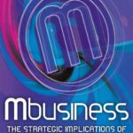 خرید و دانلود نسخه کامل کتاب Mbusiness: The Strategic Implications of Mobile Communications