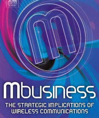 خرید و دانلود نسخه کامل کتاب Mbusiness: The Strategic Implications of Mobile Communications