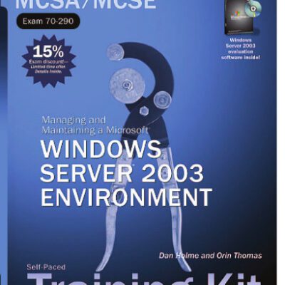خرید و دانلود نسخه کامل کتاب MCSA/MCSE Self-Paced Training Kit: Managing and Maintaining a Microsoft Windows Server 2003: Exam 70-290