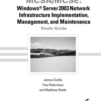 خرید و دانلود نسخه کامل کتاب MCSA-MCSE: Windows Server 2003 network infrastructure implementation, management and maintenance study guide